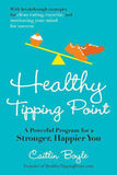 Healthy Tipping Point A Powerful Program for a Stronger Happier You