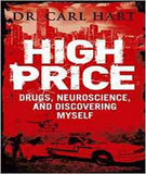 High Price: Drugs, Neuroscience, and Discovering Myself