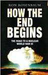 How The End Begins: The Road to a Nuclear World War III