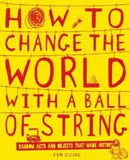 How to Change the World with a Ball of String