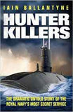 Hunter Killers The Dramatic Untold Story of the Royal Navys Most Secret Service