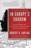 In Europes Shadow Two Cold Wars and a ThirtyYear Journey Through Romania and Beyond