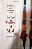 In the Valley of Mist: Kashmir: One Family In A Changing World :