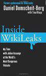 Inside WikiLeaks: My Times With Julian Assange At The Worlds Most dangerous Website