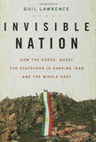 Invisible Nation: How the Kurds Quest for Statehood Is Shaping Iraq and the Middle East