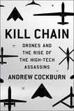 Kill Chain Drones and the Rise of HighTech Assassins
