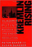 Kremlin Rising: Vladimir Putin's Russia and the End of Revolution