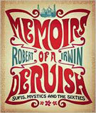 Memoirs of a Dervish: Sufis, Mystics and the Sixties