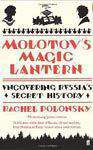 Molotovs Magic Lantern: A Journey In Russian History