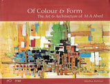Of Colour and Form: The Art and Architecture of M A Ahed
