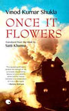 Once It Flowers -