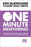 One Minute Mentoring: How to find and work with a mentor and why you'll benefit from being one