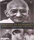 Profiles In Humanity: The Battle For Peace, Freedom, Equality And Human Rights