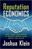 Reputation Economics Why Who You Know Is Worth More Than What You Have