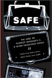 Safe: How We Can Change the Rules of Engagement in a Newly Dangerous World