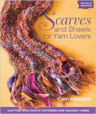 Scarves and Shawls for Yarn Lovers: Knitting with Simple Patterns and Amazing Yarns