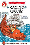 Scholastic Reader Level 2 Tales of the Time Dragon 2 Racing the Waves