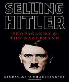 Selling Hitler: Propaganda and the Nazi Brand -