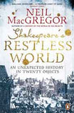 Shakespeares Restless World An Unexpected History in Twenty Objects
