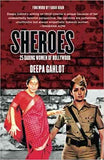 Sheroes : 25 Daring Women of Bollywood -