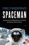 Spaceman An Astronauts Unlikely Journey