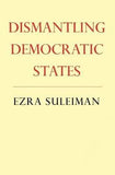 Dismantling Democratic States