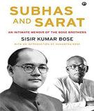 Subhas and Sarat: An Intimate Memoir of the Bose Brothers