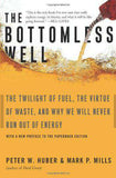 The Bottomless Well: The Twilight of Fuel the Virtue of Waste and Why We Will Never Run Out of Energy