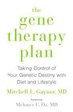 The Gene Therapy PlanTaking Control of Your Genetic Destiny with Diet and Lifestyle