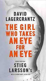 The Girl Who Takes an Eye for an Eye Continuing Stieg Larsson's Millennium Series