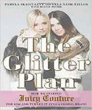 The Glitter Plan How We Started Juicy Couture for $200 and Turned It Into a Global Brand