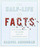 The Half-Life of Facts: Why Everything We Know Has an Expiration Date