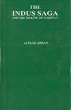 The Indus Saga and The Making of Pakistan