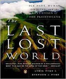 The Last Lost World: Ice Ages, Human Origins, and the Invention of the Pleistocene