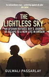 The Lightless Sky: An Afghan Refugee Boys Journey of Escape to A New Life in Britain
