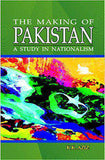 The Making of Pakistan A Study in Nationalism