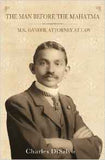 The Man Before the MahatmaMK Gandhi Attorney at Law