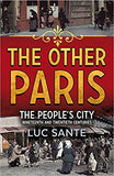 The Other Paris: An illustrated journey through a city's poor and Bohemian past