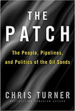 The Patch: The People, Pipelines, and Politics of the Oilsands