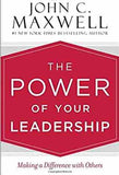 The Power of Your Leadership: Making a Difference with Others