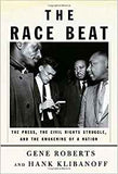 The Race Beat: The Press, the Civil Rights Struggle, and the Awakening of a Nation