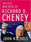 The Rise And Rise of Richard B. Cheney