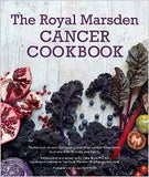 The Royal Marsden Cancer Cookbook Nutritious recipes for during and after cancer treatment