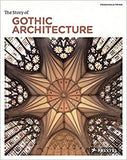 The Story of Gothic Architecture (Story Of... (Prestel))