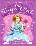 The Tiara Club at Silver Towers 7: Princess Charlotte and the Enchanted Rose