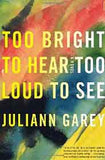 Too Bright to Hear Too Loud to See