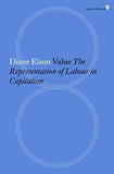 Value The Representation of Labour in CapitalismRadical Thinkers