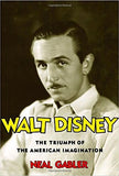 Walt Disney; Triumph of the American Imagination(Deckle Edge)