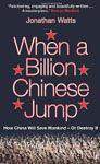 When A Billion Chinese Jump How China Will Save Mankind Or Destroy It
