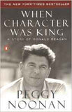 When Character Was King A Story of Ronald Reagan